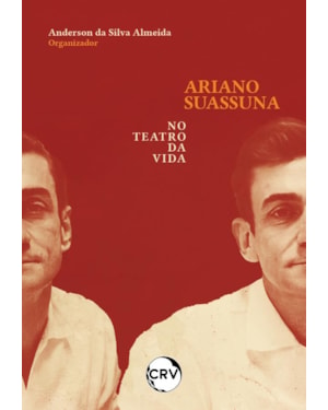 ARIANO SUASSUNA NO TEATRO DA VIDA