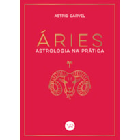 ÁRIES - ASTROLOGIA NA PRÁTICA