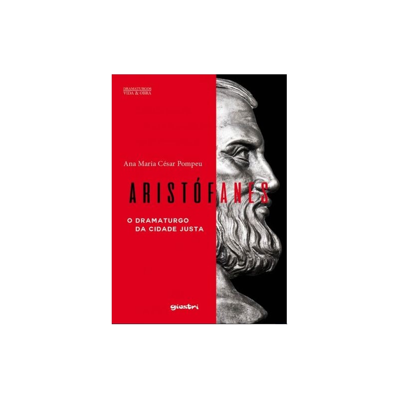 Aristófanes - O dramaturgo da cidade justa