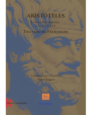 ARISTÓTELES ETHICA NICOMACHEA I 1 -12 E X 6-10 - TRATADO DA FELICIDADE
