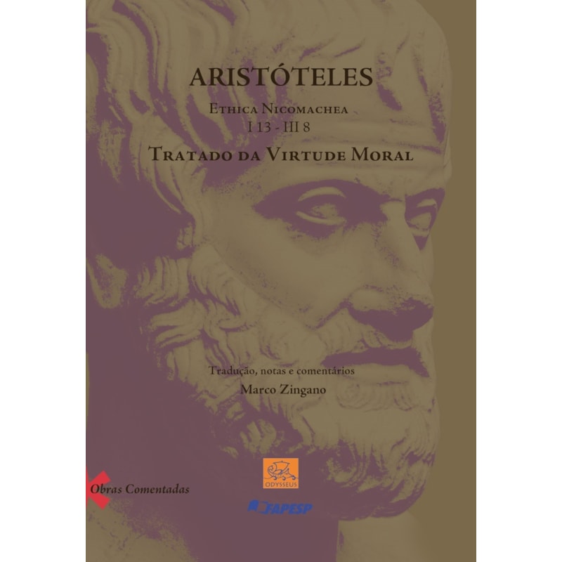 ARISTÓTELES ETHICA NICOMACHEA I 13 - III 8 - TRATADO DA VIRTUDE MORAL