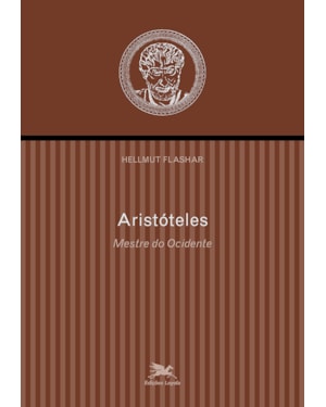 ARISTÓTELES - MESTRE DO OCIDENTE