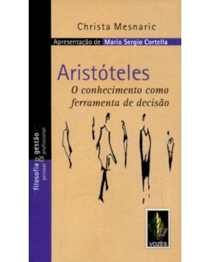 ARISTÓTELES - O CONHECIMENTO COMO FERRAMENTA DE DECISÃO