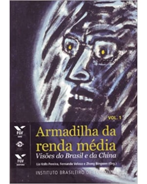 ARMADILHA DA RENDA MEDIA: VISOES DO BRASIL E DA CHINA - VOL.1 - 1