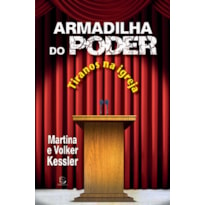 Armadilha do poder: Tiranos na igreja