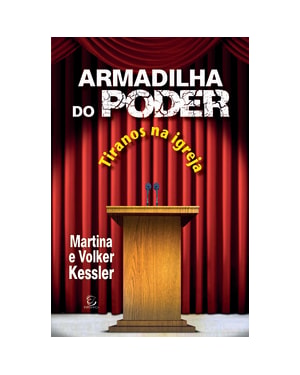 Armadilha do poder: Tiranos na igreja