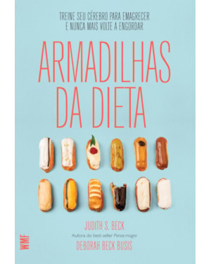 ARMADILHAS DA DIETA: TREINE SEU CÉREBRO PARA EMAGRECER E NUNCA MAIS VOLTE A ENGOTHRDAR