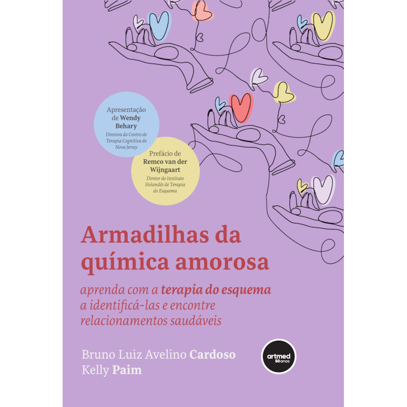ARMADILHAS DA QUÍMICA AMOROSA: APRENDA COM A TERAPIA DO ESQUEMA A IDENTIFICÁ-LAS E ENCONTRE RELACIONAMENTOS SAUDÁVEIS