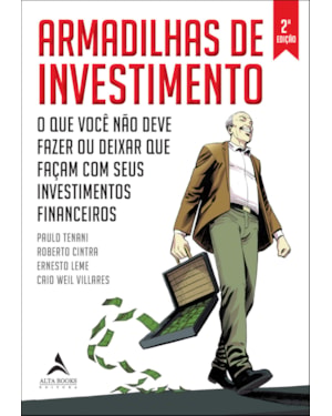 Armadilhas de investimento: o que você não deve fazer ou deixar que façam com seus investimentos financeiros