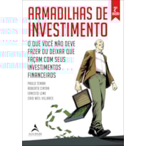 Armadilhas de investimento: o que você não deve fazer ou deixar que façam com seus investimentos financeiros