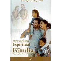 ARMADURA ESPIRITUAL PARA FAMILIA - ORIENTACOES PRATICAS - 10ª