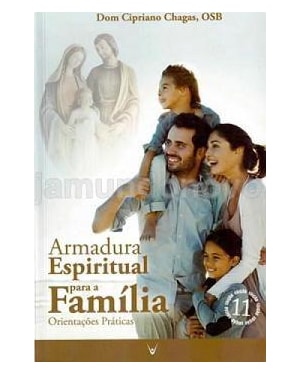 ARMADURA ESPIRITUAL PARA FAMILIA - ORIENTACOES PRATICAS - 10ª