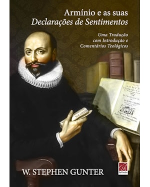 ARMÍNIO E AS SUAS DECLARAÇÕES DE SENTIMENTOS