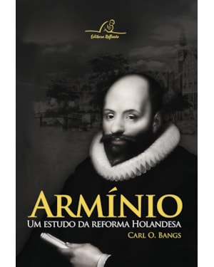 ARMÍNIO UM ESTUDO DA REFORMA HOLANDESA