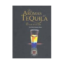 AROMAS DEL TEQUILA, LOS - EL ARTE DE LA CATA - 1ª