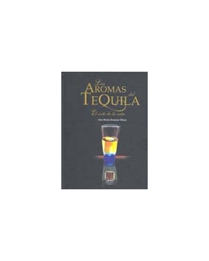 AROMAS DEL TEQUILA, LOS - EL ARTE DE LA CATA - 1ª