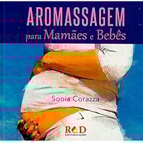 AROMASSAGEM PARA MAMÃES E BEBES AROMASSAGEM PARA MAMÃES E BEBES