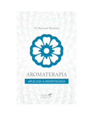 AROMATERAPIA APLICADA À ODONTOLOGIA