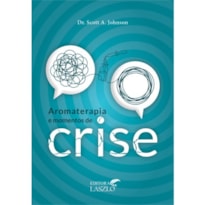 AROMATERAPIA E MOMENTOS DE CRISE