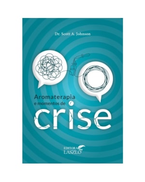 AROMATERAPIA E MOMENTOS DE CRISE