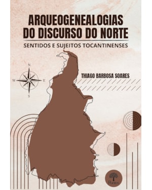 ARQUEOGENEALOGIAS DO DISCURSO DO NORTE