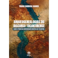 ARQUEOGENEALOGIAS DO DISCURSO TOCANTINENSE: SABER E PODER NA CONFIGURAÇÃO MIDIÁTICA DO TOCANTINS