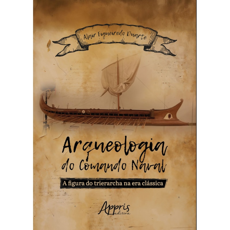 ARQUEOLOGIA DO COMANDO NAVAL: A FIGURA DO TRIERARCHA NA ERA CLÁSSICA