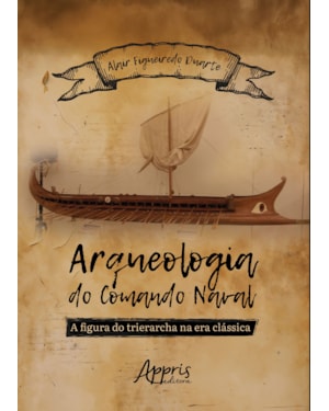 ARQUEOLOGIA DO COMANDO NAVAL: A FIGURA DO TRIERARCHA NA ERA CLÁSSICA