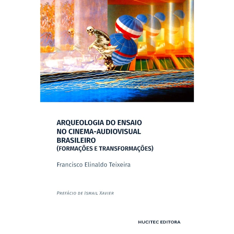 ARQUEOLOGIA DO ENSAIO NO CINEMA-AUDIOVISUAL BRASILEIRO: FORMAÇÕES E TRANSFORMAÇÕES