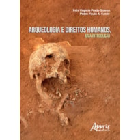 ARQUEOLOGIA E DIREITOS HUMANOS, UMA INTRODUÇÃO