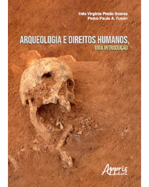 ARQUEOLOGIA E DIREITOS HUMANOS, UMA INTRODUÇÃO