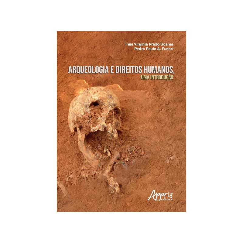 ARQUEOLOGIA E DIREITOS HUMANOS, UMA INTRODUÇÃO