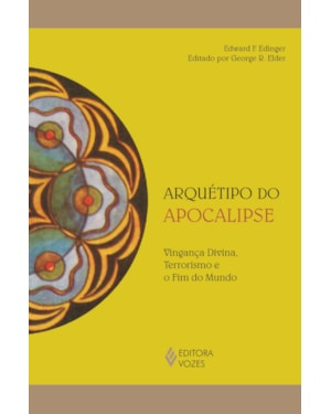 ARQUÉTIPO DO APOCALIPSE: VINGANÇA DIVINA, TERRORISMO E O FIM DO MUNDO