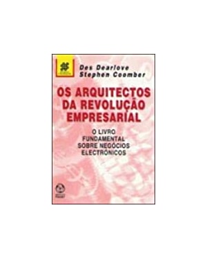 ARQUITECTOS DA REVOLUCAO EMPRESARIAL, OS - 1ª