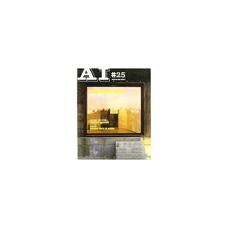 ARQUITECTURA IBERICA 25 - JOAO ALVARO ROCHA 2001/2007