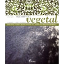 Arquitectura vegetal: analogias entre o mundo vegetal e a arquitetura contemporânea