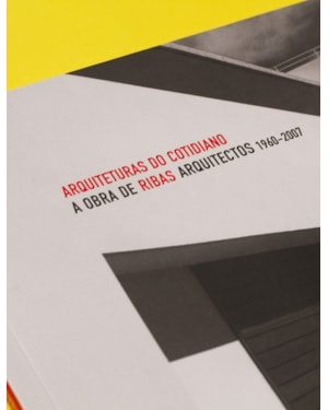 ARQUITECTURAS DE LO COTIDIANO: LA OBRA DE RIBAS ARQUITECTOS 1960-2007