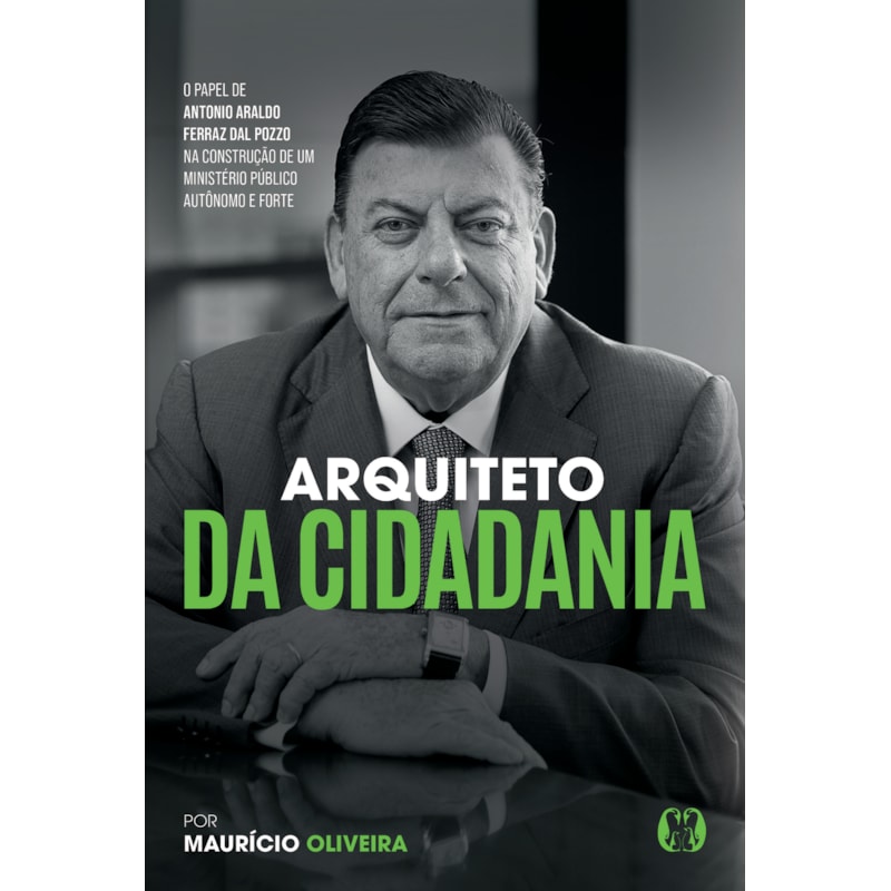 Arquiteto da Cidadania: O papel de Antonio Araldo Ferraz Dal Pozzo na construção de um Ministério Público autônomo e forte.