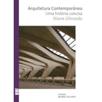 ARQUITETURA CONTEMPORÂNEA: UMA HISTÓRIA CONCISA
