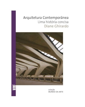 ARQUITETURA CONTEMPORÂNEA: UMA HISTÓRIA CONCISA