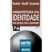 ARQUITETURA DA IDENTIDADE - SOBRE ENSINO EDUCACAO E APRENDIZAGEM - 1ª