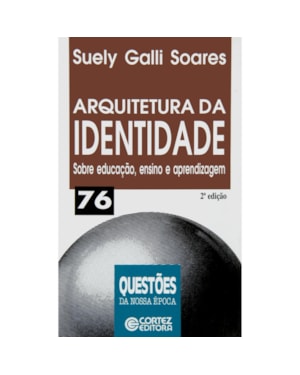 ARQUITETURA DA IDENTIDADE - SOBRE ENSINO EDUCACAO E APRENDIZAGEM - 1ª
