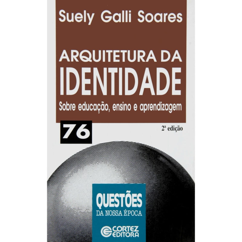 ARQUITETURA DA IDENTIDADE - SOBRE ENSINO EDUCACAO E APRENDIZAGEM - 1ª