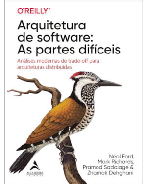 Arquitetura de software: as partes difíceis: análises modernas de trade-off para arquiteturas distribuídas