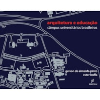 ARQUITETURA E EDUCAÇÃO - CAMPUS UNIVERSITÁRIOS BRASILEIROS