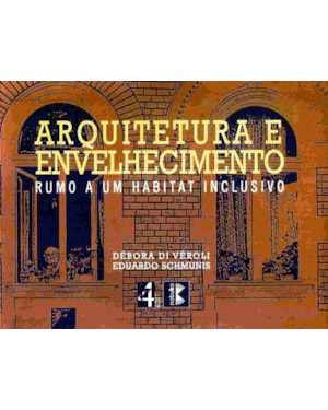 Arquitetura e envelhecimento. rumo a um habitat inclusivo