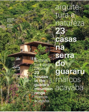 ARQUITETURA E NATUREZA, 23 CASAS NA SERRA DO GUARARU