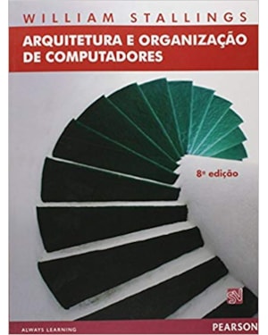 ARQUITETURA E ORGANIZAÇÃO DE COMPUTADORES