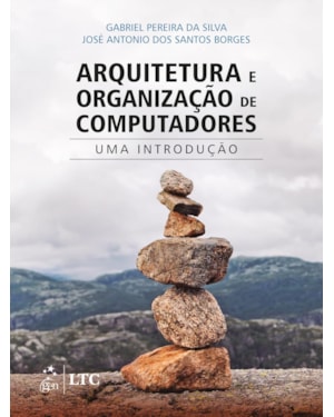 ARQUITETURA E ORGANIZAÇÃO DE COMPUTADORES - UMA INTRODUÇÃO