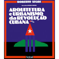 ARQUITETURA E URBANISMO DA REVOLUÇÃO CUBANA